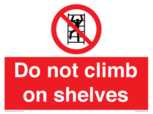 Do not climb on shelves